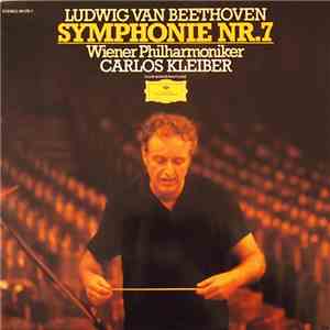 Ludwig Van Beethoven - Carlos Kleiber · Wiener Philharmoniker - Symphonie Nr. 7