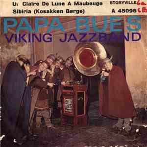 Papa Bue's Viking Jazzband - Une Claire De Lune A Mauberge / Siberia (Kosak ...