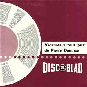Pierre Daninos - Discoblad: Vacances A Tous Prix