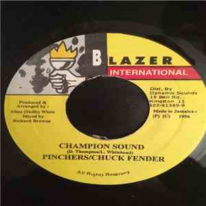 Pinchers, Chuck Fender - Champion Sound