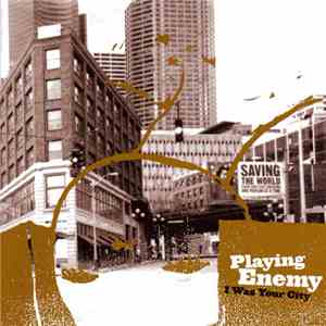 Playing Enemy - I Was Your City