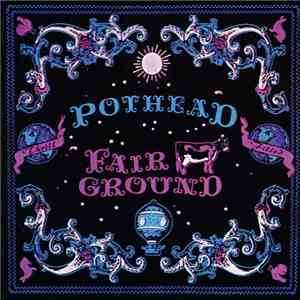 Pothead - Fairground