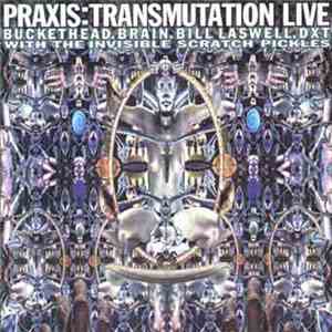 Praxis - Transmutation Live