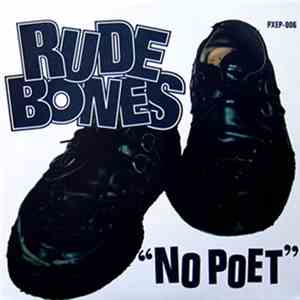 Rude Bones - No Poet