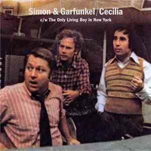 Simon & Garfunkel - Cecilia / The Only Living Boy In New York