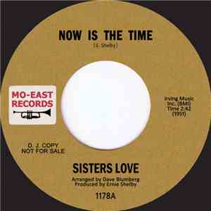 Sisters Love - Now Is The Time / Give Me Your Love