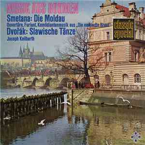 Smetana, Dvořák, Joseph Keilberth - Musik Aus Böhmen (Die Moldau / Ouvertüre, Furiant, Komödiantenmusik Aus „Die Verkaufte Braut“ / Slawische Tänze)