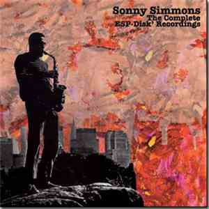 Sonny Simmons - The Complete ESP-Disk' Recordings