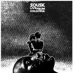 Sousk - Live From Golgotha