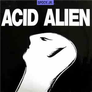 Spock Jr. - Acid Alien