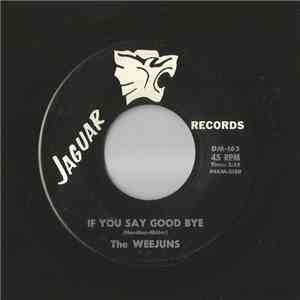 The Weejuns - If You Say Goodbye / Let Me Have It