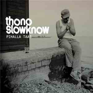 Thono Slowknow - Pihalla Taas