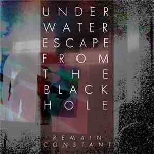 Underwater Escape From The Black Hole - Remain Constant