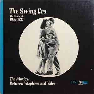 Various - The Swing Era: The Music Of 1936-1937: The Movies: Between Vitaph ...