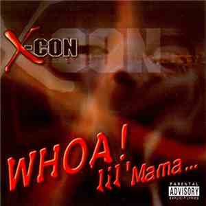 X-Con - Whoa! Lil' Mama...