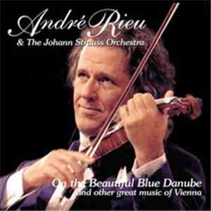 André Rieu And Johann Strauß Orchestra - On The Beautiful Blue Danube And O ...