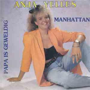 Anja Yelles - Manhattan / Papa Is Geweldig