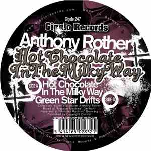 Anthony Rother - Hot Chocolate In The Milky Way