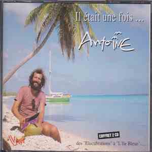 Antoine  - Iles Etait Une Fois