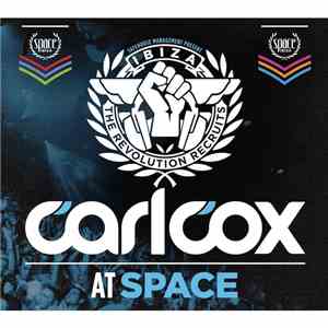 Carl Cox - Carl Cox At Space The Revolution Recruits