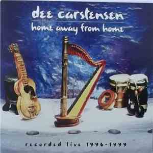 Dee Carstensen - Home Away From Home: Recorded Live 1996-1999