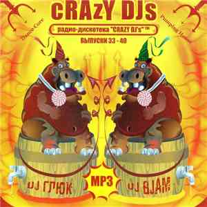 ,, DJ BJAM - Радио-Дискотека Crazy DJ's (Выпуски 33-40)
