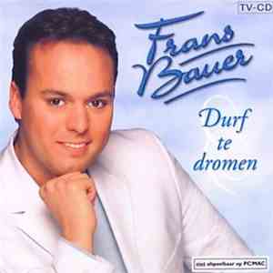 Frans Bauer - Durf Te Dromen