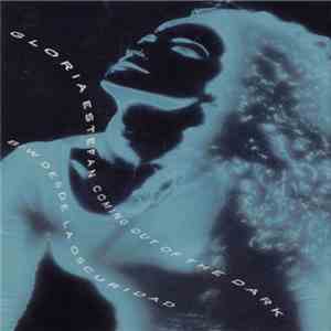 Gloria Estefan - Coming Out Of The Dark / Desde La Oscuridad