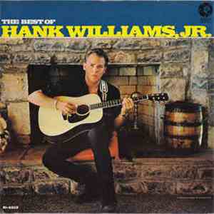 Hank Williams, JR. - The Best Of Hank Williams, JR.