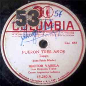 Héctor Varela Y Su Orquesta Típica - Fueron Tres Años / Silueta Porteña