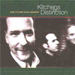 Kitchens Of Distinction - Now It's Time To Say Goodbye