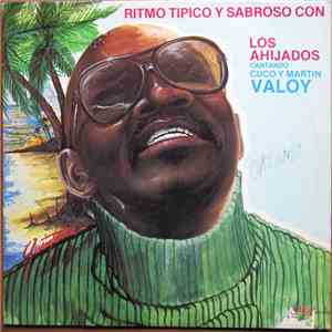 Los Ahijados, Cuco Valoy, Martin Valoy - Ritmo Tipico y Sabroso Con Los Ahijados Cantando Cuco y Martin Valoy