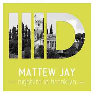 Mattew Jay - Nightlife In Brooklyn