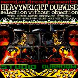 Messian Dread - Heavyweight Dubwise Selection Without Objection