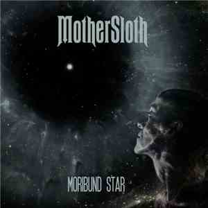 MotherSloth - Moribund Star