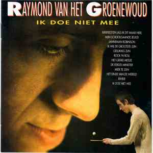 Raymond van het Groenewoud - Ik Doe Niet Mee