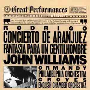 Rodrigo / John Williams ; Ormandy, Philadelphia Orchestra ; Groves, Englis ...
