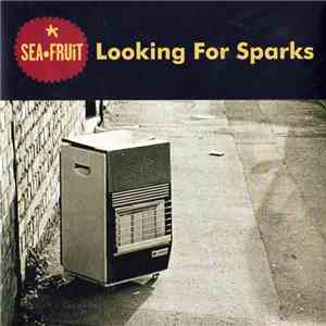 Seafruit - Looking For Sparks