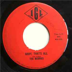 The Berries - Baby That's All / I've Been Looking