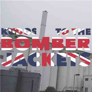 The Bomber Jackets - Kudos To The Bomber Jackets