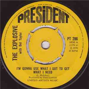 The Explosive With Del Taylor  - I'm Gonna Use What I Got To Get What I Nee ...