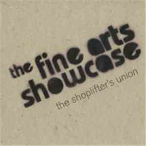 The Fine Arts Showcase - The Shoplifter's Union