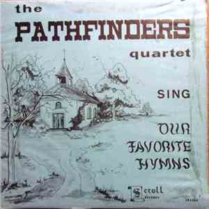 The Pathfinders Quartet - The Pathfinders Quartet Sing Our Favorite Hymns