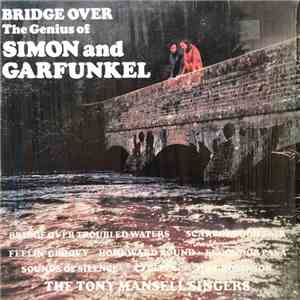 The Tony Mansell Singers - Bridge Over - The Genius Of Simon And Garfunkel