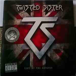 Twisted Sister - Live At The Astoria