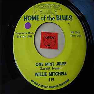 Willie Mitchell - One Mint Julep / I've Got A Right To Cry