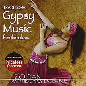 Zoltan And His Gypsy Ensemble - Traditional Gypsy Music From The Balkans