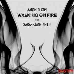 Aaron Olson Feat Sarah-Jane Neild - Walking On Fire