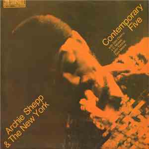 Archie Shepp & The New York Contemporary Five With Don Cherry, John Tchicai, J.C. Moses, Don Moore - Archie Shepp & The New York Contemporary Five