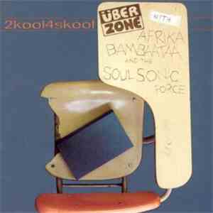Überzone With Afrika Bambaataa And The Soulsonic Force - 2kool4skool